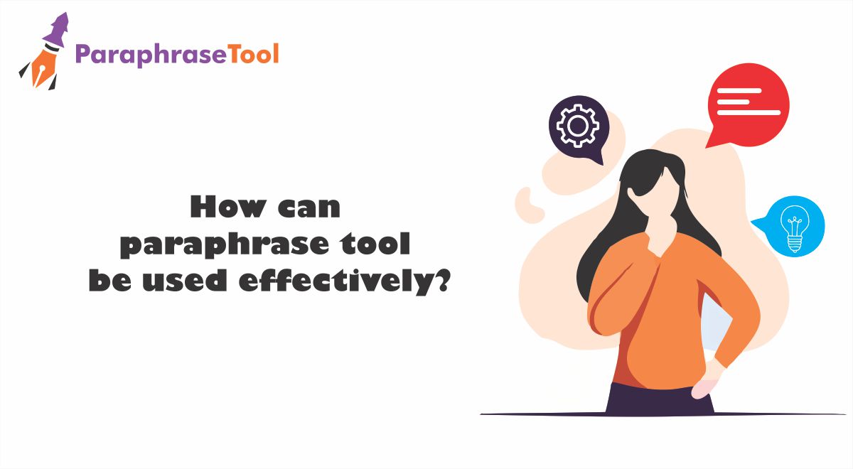How Can Paraphrase Tool Be Used Effectively?